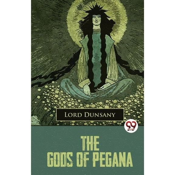 The Gods Of Pegana (Paperback)
