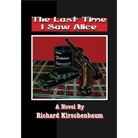 The Last Time I Saw Alice, (Hardcover)