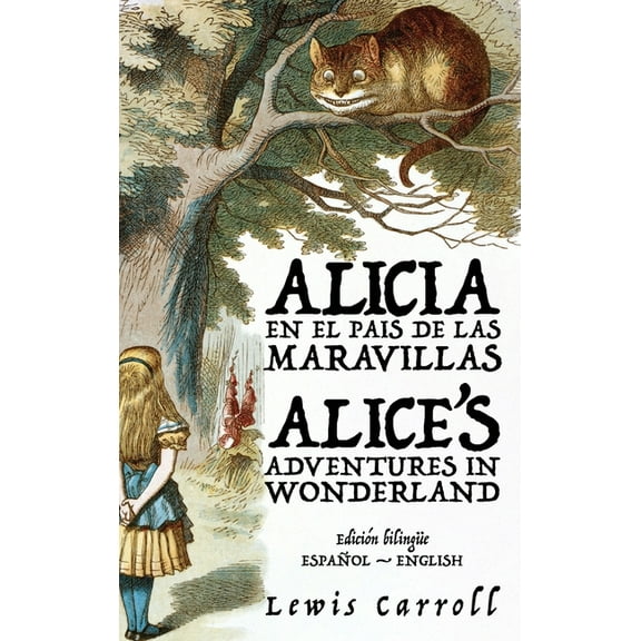 Alicia en el País de las Maravillas - Alice's Adventures in Wonderland, (Hardcover)