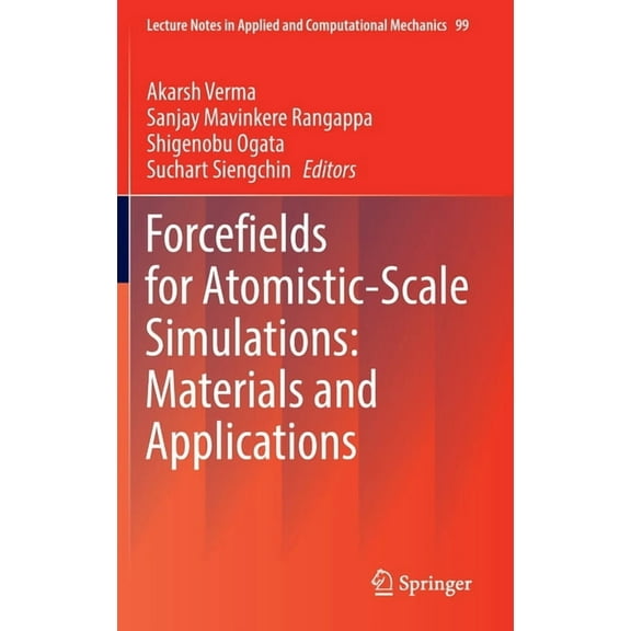 Lecture Notes in Applied and Computation Forcefields for Atomistic-Scale Simulations: Materials and Applications, Book 99, (Hardcover)