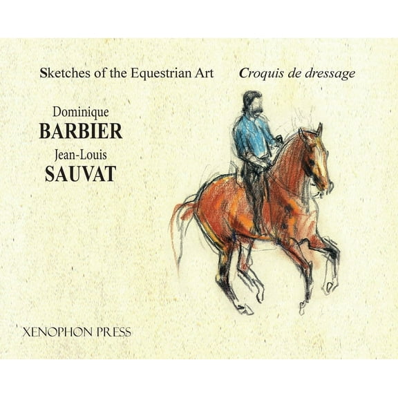 Sketches of the Equestrian Art - Croquis de Dressage, (Hardcover)