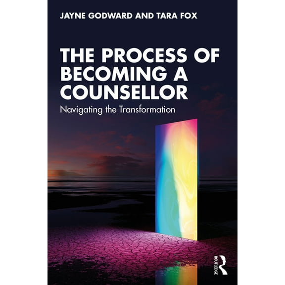 The Process of Becoming a Counsellor: Navigating the Transformation, (Paperback)