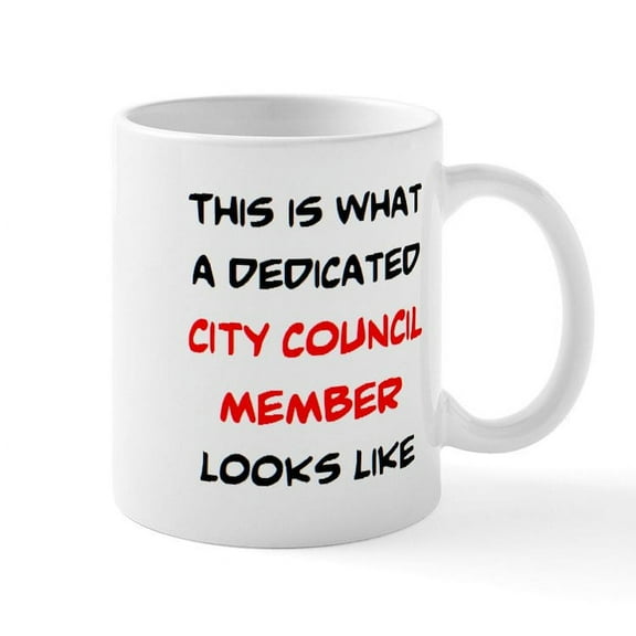 CafePress - Dedicated City Council Member Mug Mugs - 11 oz Ceramic Mug - Novelty Coffee Tea Cup
