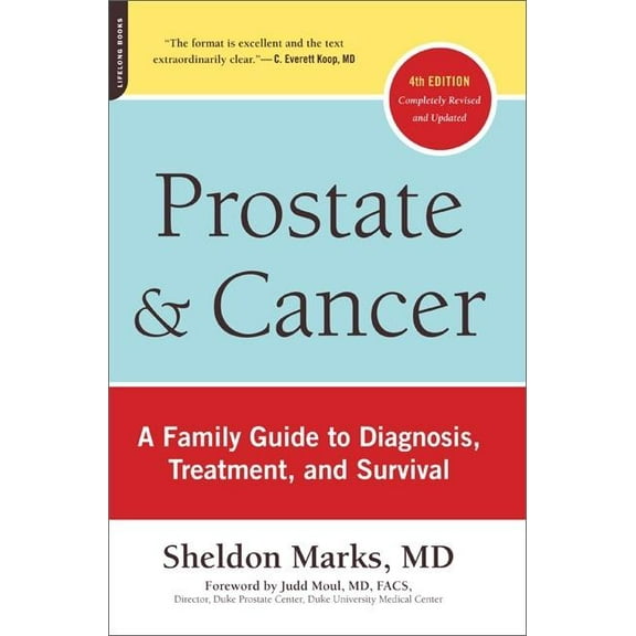 Prostate and Cancer: A Family Guide to Diagnosis, Treatment, and Survival, (Paperback)