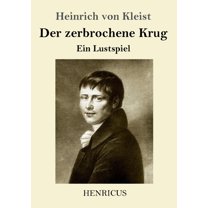Der zerbrochene Krug: Ein Lustspiel, (Paperback)