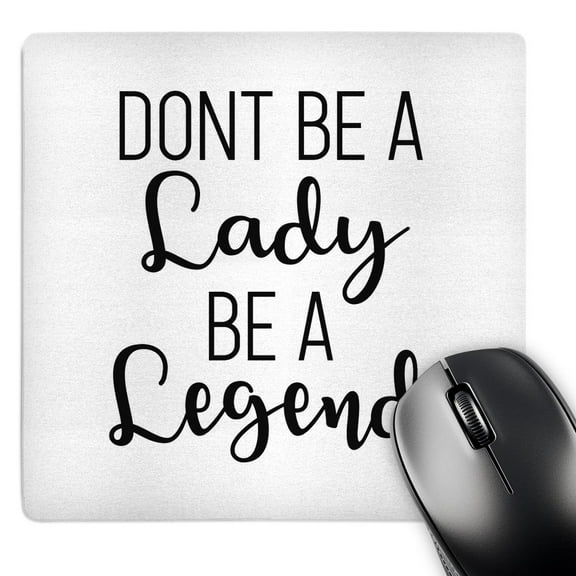 3dRose, Dont Be A Lady Be A Legend, MousePad