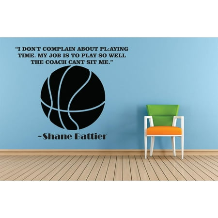 I Dont Complain About Playing Time. My Job Is To Play So Well The Coach Cant Sit Me Shane Battier Sports Motivation Quote Custom Wall Decal Vinyl Sticker Art 12 Inches X 12