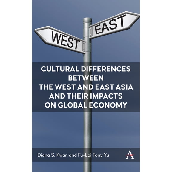 Cultural Differences Between the West and East Asia and Their Impacts on Global Economy, (Hardcover)