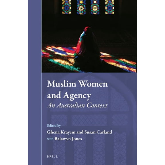 Muslim Minorities Muslim Women and Agency: An Australian Context, Book 38, (Hardcover)