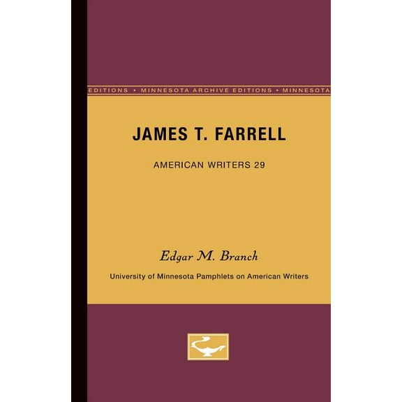 University of Minnesota Pamphlets on Ame James T. Farrell - American Writers 29: University of Minnesota Pamphlets on American Writers, (Paperback)