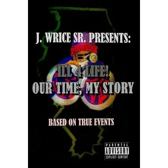 Ill 4 Life! Our Time, My Story (Paperback)