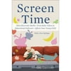Screen Time: How Electronic Mediaï¾—from Baby Videos to Educational Softwareï¾—affects Your Young Child