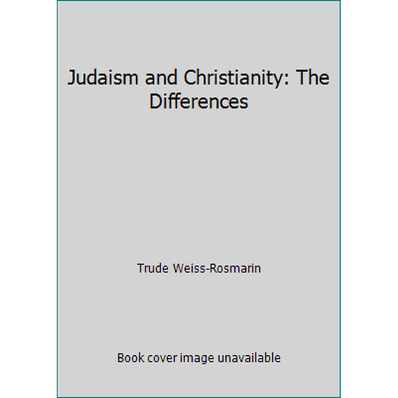 Pre-Owned Judaism and Christianity: The Differences (Paperback) 0824600444 9780824600440