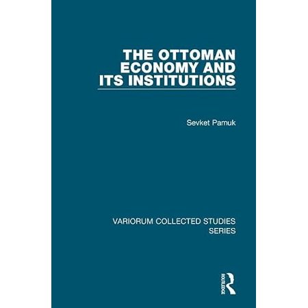 Variorum Collected Studies The Ottoman Economy and Its Institutions (Hardcover)