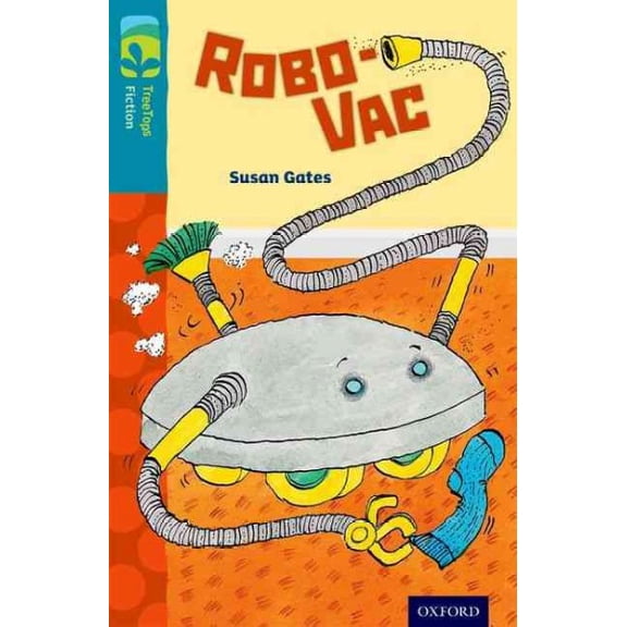 Oxford Reading Tree TreeTops Fiction: Level 9: Robo-Vac