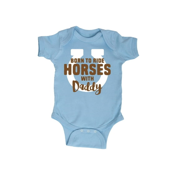 Instant Message - Born To Ride Horses With Daddy - Infant Baby One Piece