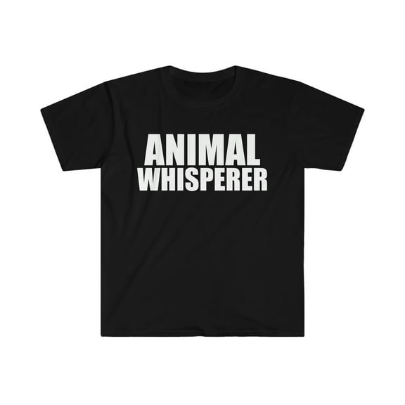 Animal Whisperer Unisex T-shirt S-3XL Animal Lover Advocate