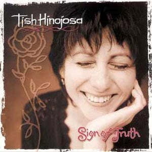 Tish Hinojosa - Sign of Truth - Music & Performance - CD