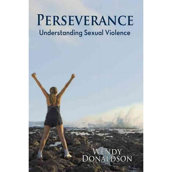 Perseverance : Understanding Sexual Violence (Paperback)