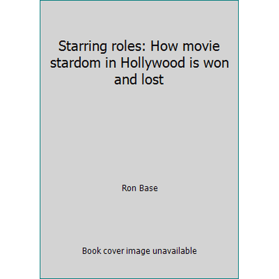 Pre-Owned Starring roles: How movie stardom in Hollywood is won and lost (Hardcover) 0773728007 9780773728004