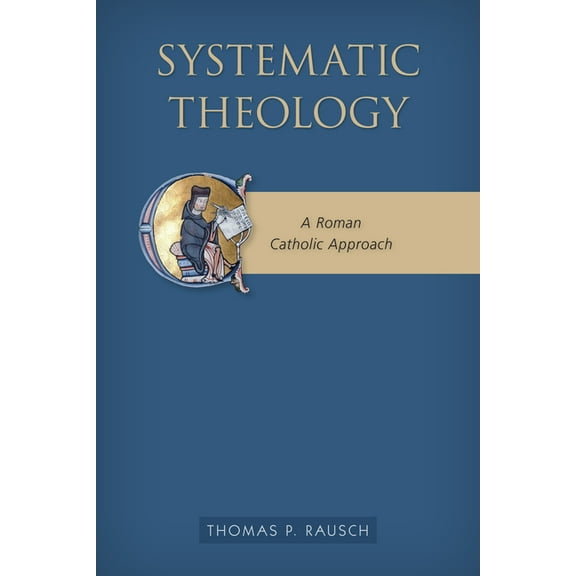 Systematic Theology : A Roman Catholic Approach (Paperback)