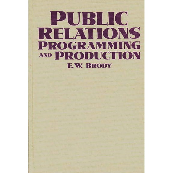 Public Relations Programming and Production, (Hardcover)
