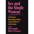 thumbnail image 3 of Sex and the Single Woman: 24 Writers Reimagine Helen Gurley Brown's Cult Classic, (Paperback), 3 of 3