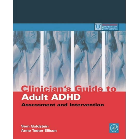 Practical Resources for the Mental Healt Clinician's Guide to Adult ADHD: Assessment and Intervention, (Paperback)