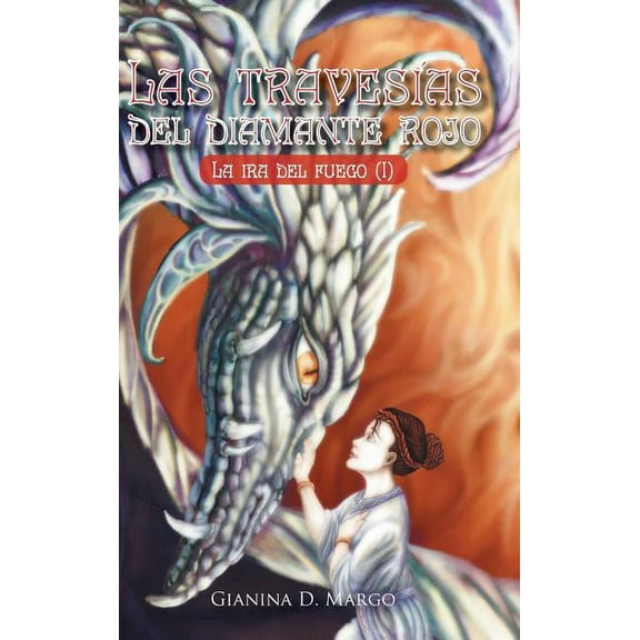 Las Travesias del Diamante Rojo : La IRA del Fuego (I) (Hardcover)