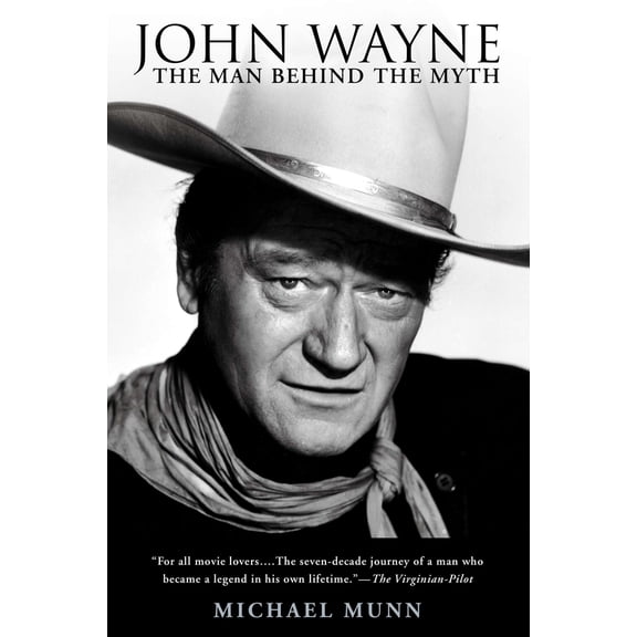 Pre-Owned John Wayne: The Man Behind the Myth (Paperback) 0451214145 9780451214140