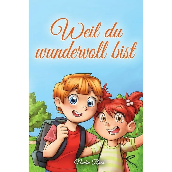 Weil du wundervoll bist: Eine Sammlung von inspirierenden Geschichten über Freundschaft, Mut, Selbstvertrauen und die Be, (Paperback)