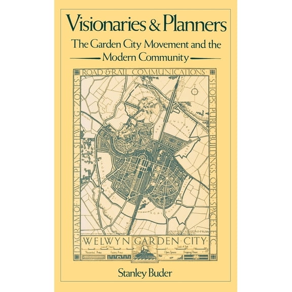Visionaries and Planners: The Garden City Movement and the Modern Community, (Hardcover)