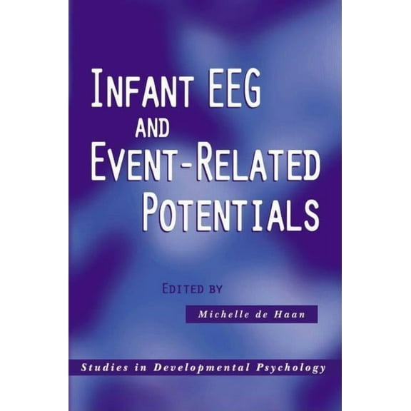 Studies in Developmental Psychology Infant EEG and Event-Related Potentials, (Hardcover)