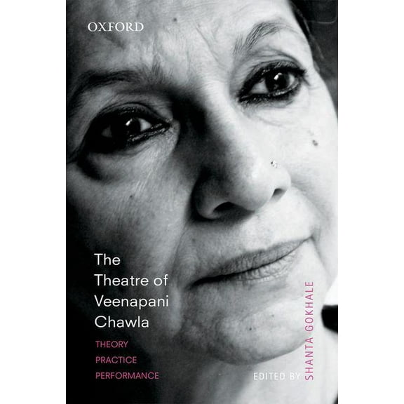 The Theatre of Veenapani Chawla: Theory, Practice, and Performance, (Paperback)