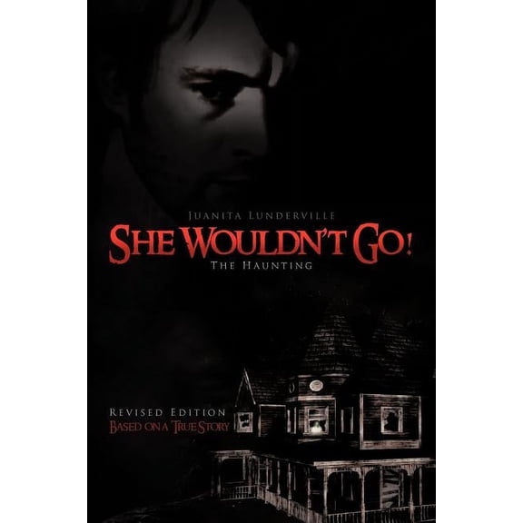 She Wouldn't Go!: The Haunting, (Paperback)