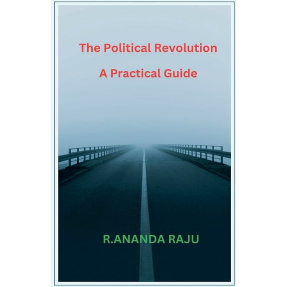 The Political Revolution A Practical Guide, (Paperback)