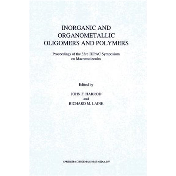 Pre-Owned Inorganic and Organometallic Oligomers and Polymers: Proceedings of the 33rd Iupac Symposium on Macromolecules (Paperback)