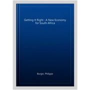 Getting It Right : A New Economy for South Africa