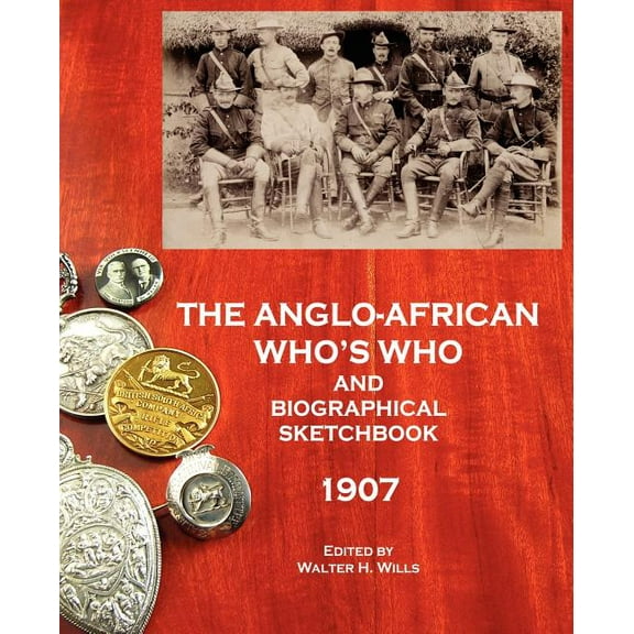 The Anglo-African Who's Who and Biographical Sketchbook, 1907, (Paperback)