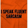 thumbnail image 2 of I Speak Fluent Sarcasm Humor Womens Slim Fit Graphic Tee Brisco Brands S, 2 of 5