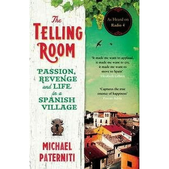 The Telling Room: Passion, Revenge and Life in a Spanish Village (Paperback)
