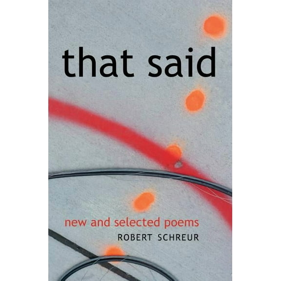 That Said: New and Selected Poems