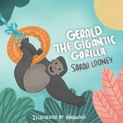 Gerald the Gigantic Gorilla (Paperback)
