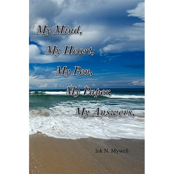 My Mind, My Heart, My Pen, My Paper, My Answers (Paperback)