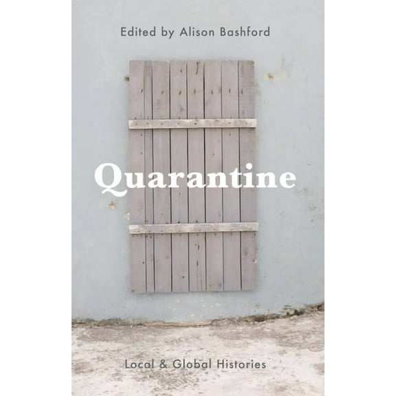 Quarantine: Local and Global Histories, (Paperback)