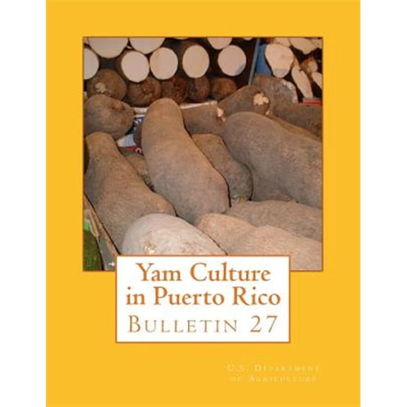 Pre-Owned Yam Culture in Puerto Rico: Bulletin 27 (Paperback) by Roger Chambers, U S Department of Agriculture