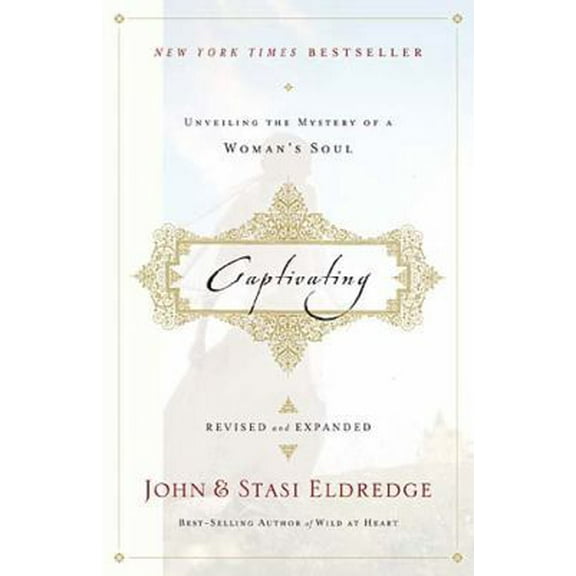 Pre-Owned Captivating: Unveiling the Mystery of a Woman's Soul (Hardcover) 1400202825 9781400202829