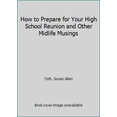 thumbnail image 1 of Pre-Owned How to Prepare for Your High School Reunion and Other Midlife Musings (Unknown) 0345360192 9780345360199, 1 of 1