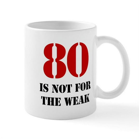 CafePress - 80Th Birthday Gag Gift Mug - 11 oz Ceramic Mug - Novelty Coffee Tea Cup