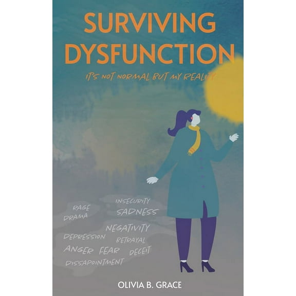 Surviving Dysfunction: It's Not Normal But My Reality, (Paperback)